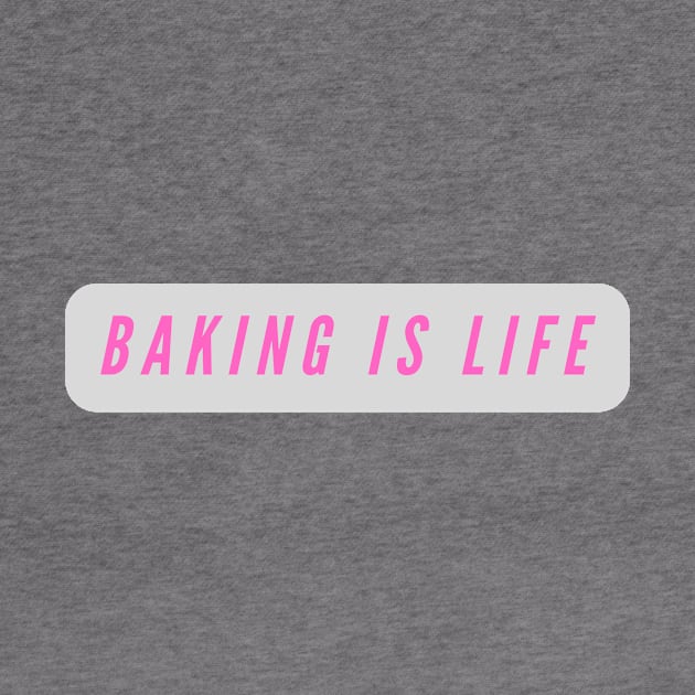 Baking is life by C-Dogg